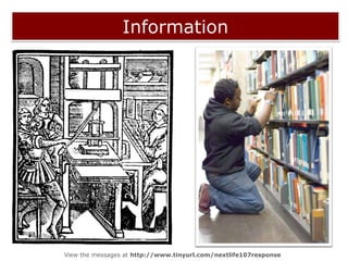 The information (r)evolutionDavid Weinberger, 2007Information is not a “thing” that has to be in a “place”. It can be in many places, all at the same time. Ontology is overrated.Text your message to 0416906973 or visit http://tinyurl.com/nextlife107  