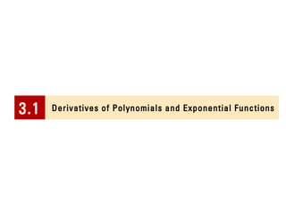 Derivatives of Polynomials and Exponential 3.1 Functions 
 