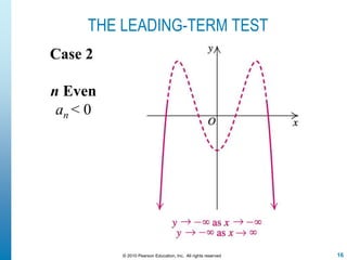 16© 2010 Pearson Education, Inc. All rights reserved
Case 2
n Even
an < 0
THE LEADING-TERM TEST
 