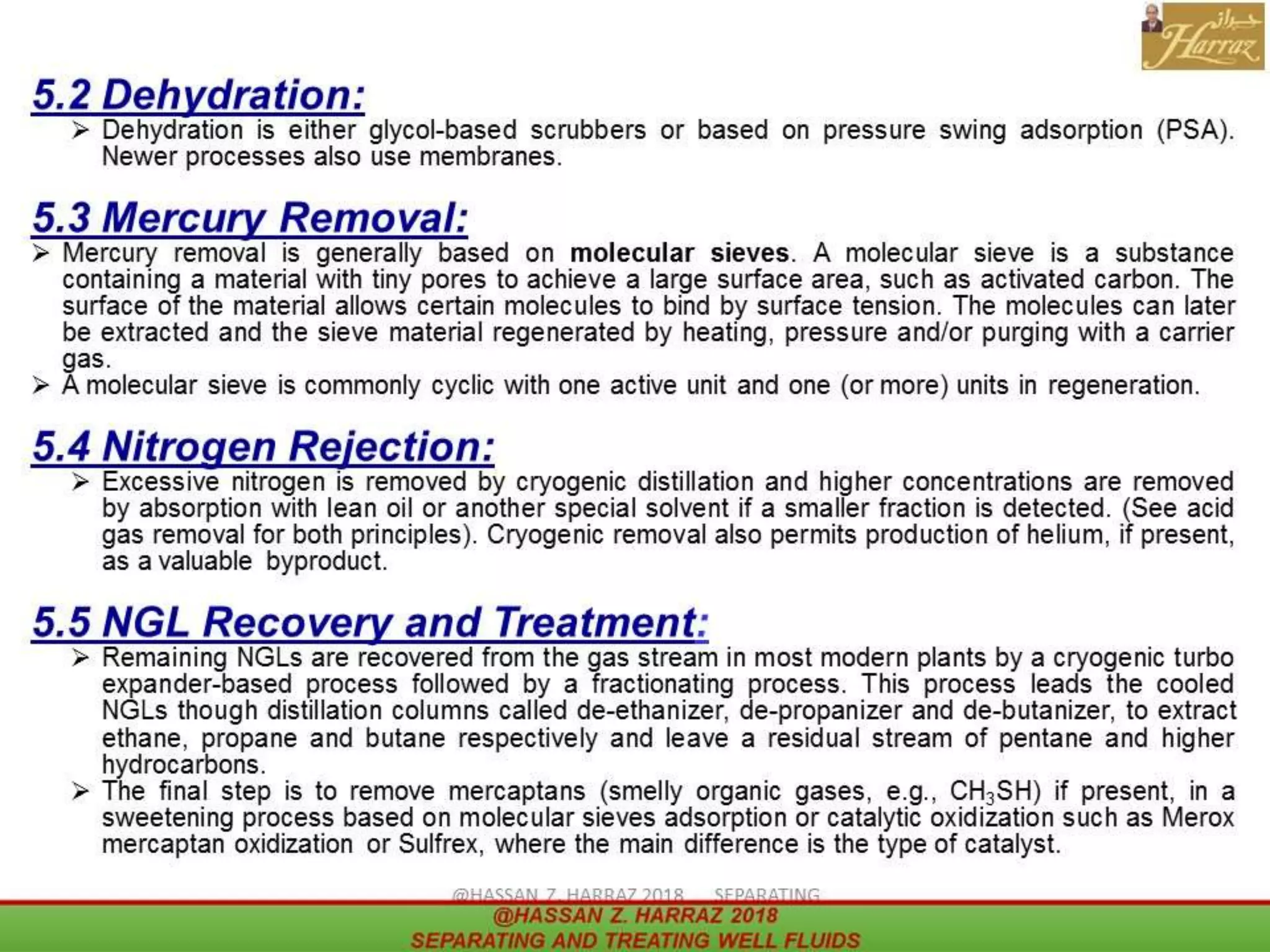 5.2 Dehydration:
5.3 Mercury Removal:
5.4 Nitrogen Rejection:
5.5 NGL Recovery and
Treatment:
 