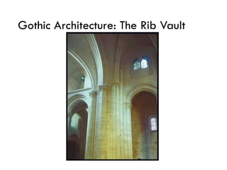 Gothic Architecture: The Rib Vault
 