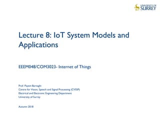 Lecture 8 Iot System Models And Applications Ppt Lecture 8 Iot System Models And Applications Ppt