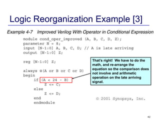 42
Logic Reorganization Example [3]
That’s right! We have to do the
math, and re-arrange the
equation so the comparison do...