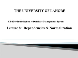 Lecture 8 Dependencies Normalization - Copy (1).pptx