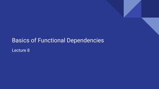 Depndencies Guide Comprehensive Guide to Functional Dependencies and Database Schema ...