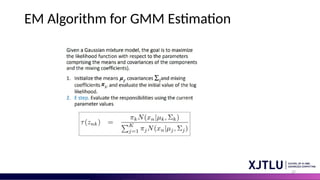 37
EM Algorithm for GMM Estimation
 
