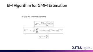 38
EM Algorithm for GMM Estimation
 
