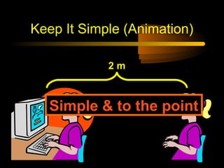 Keep It Simple (Animation)
2m

Simple & to the point

 