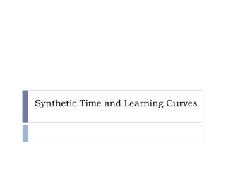 Synthetic Time and Learning Curves
 
