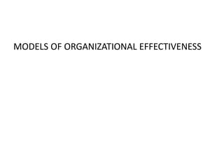 MODELS OF ORGANIZATIONAL EFFECTIVENESS
 