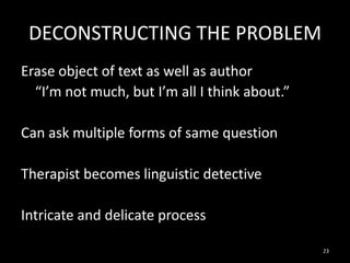 DECONSTRUCTING THE PROBLEM
Erase object of text as well as author
“I’m not much, but I’m all I think about.”
Can ask multi...
