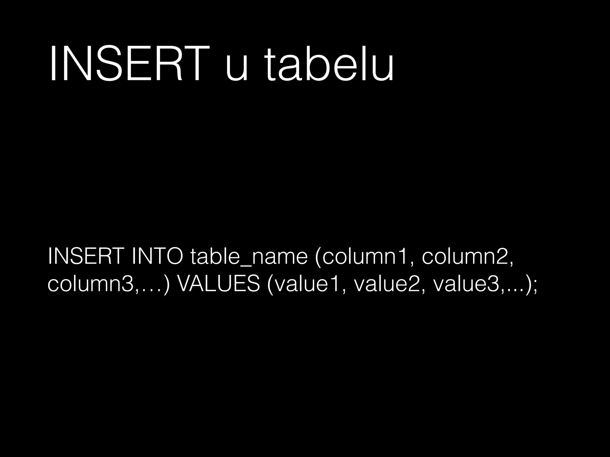 <?php echo ‘Insert query’ ?>
# PRIMJER DELETE QUERY-a:
DELETE FROM table_name WHERE some_column=some_value;
 