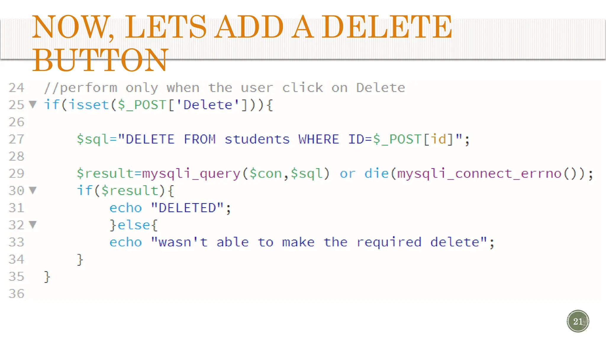 NOW, LETS ADD A DELETE BUTTON 21 