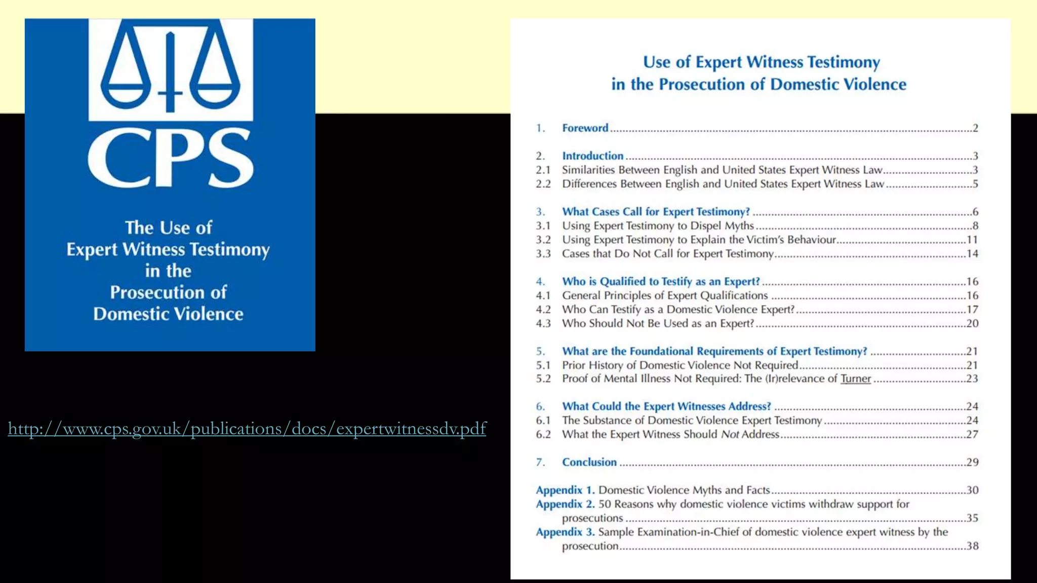 http://www.cps.gov.uk/publications/docs/expertwitnessdv.pdf
 