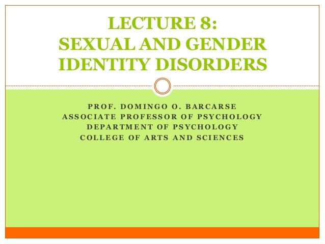 Lecture 8 Sexual And Gender Identity Disorders