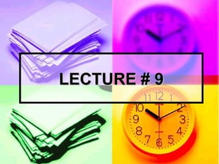 LECTURE # 9LECTURE # 9
 