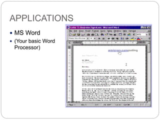 APPLICATIONS
 MS Word
 (Your basic Word
Processor)
 