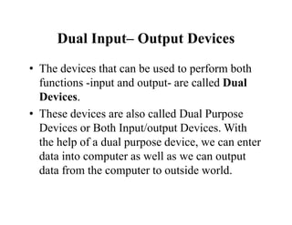 Output Devices • Types of Output Devices • Dual Input– Output Devices | PDF