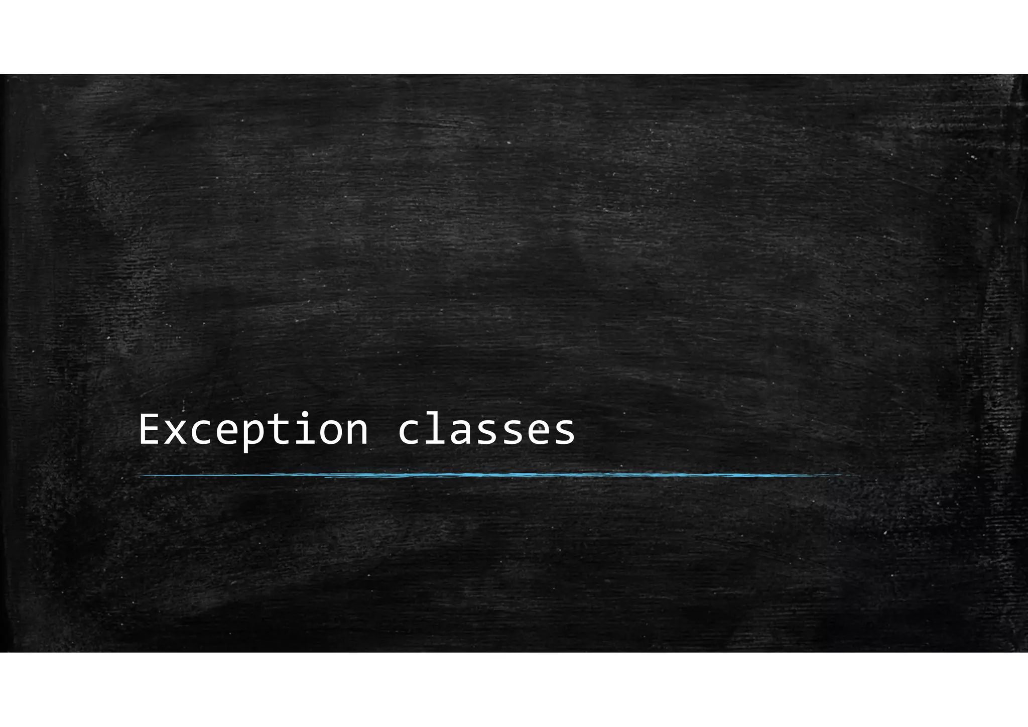 Exception classes
 