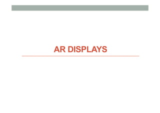 AR DISPLAYS
 