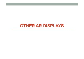 OTHER AR DISPLAYS
 
