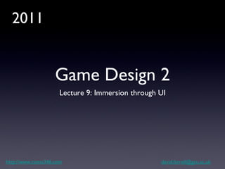 Game Design 2 ,[object Object],http://www.comu346.com [email_address] 2011 