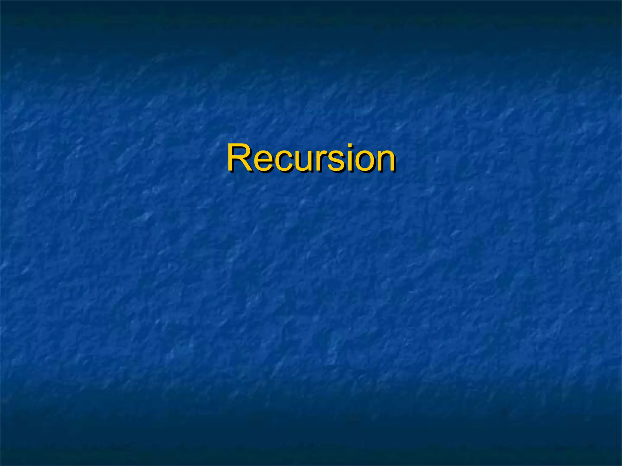 RecursionRecursion
 