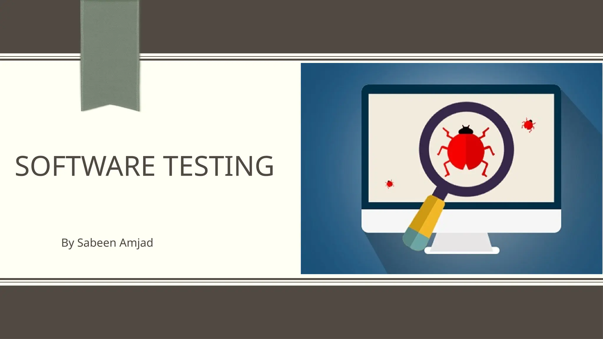 SOFTWARE TESTING
By Sabeen Amjad
Click icon to add picture
 