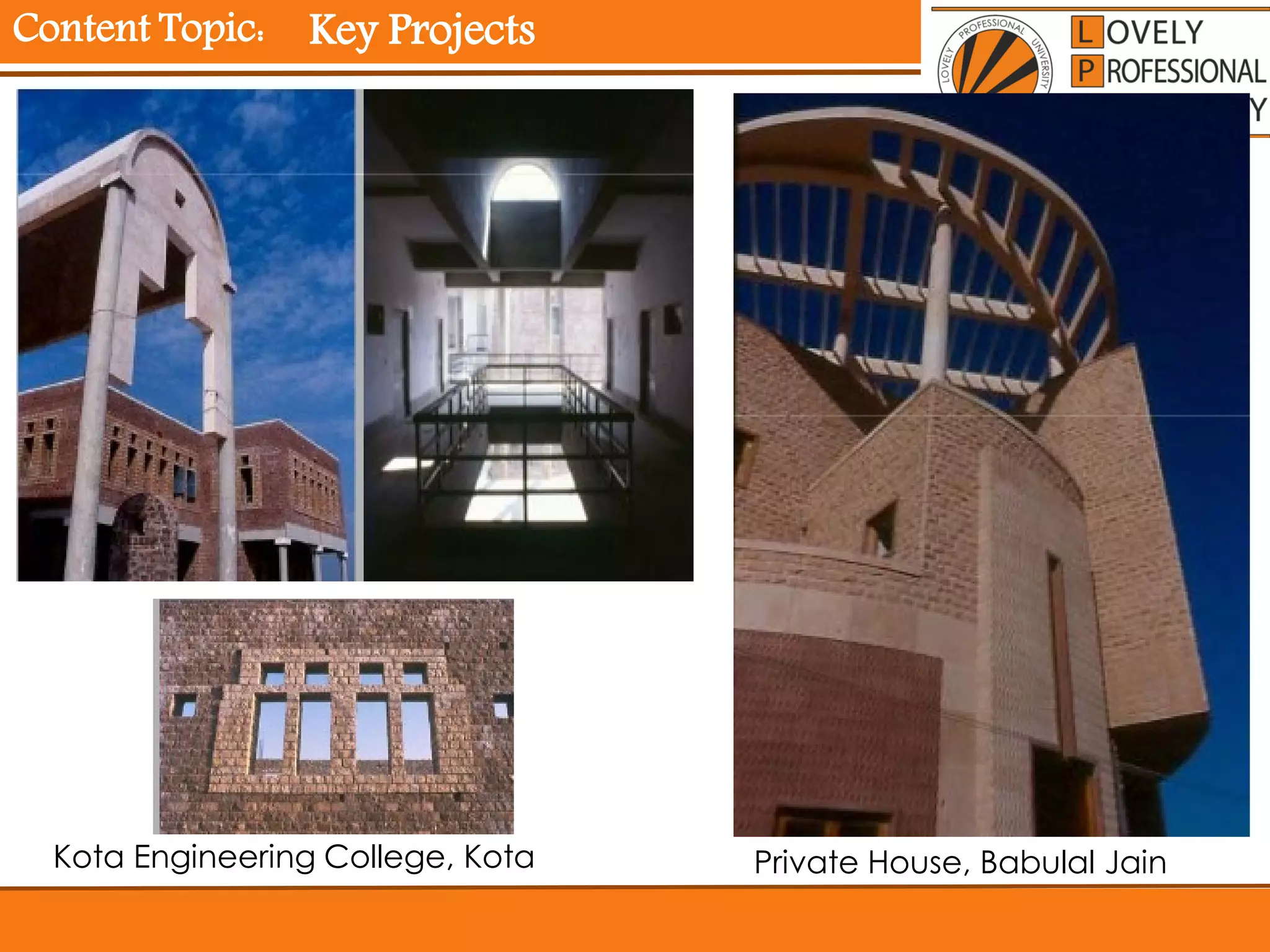 Content Topic:
Kota Engineering College, Kota Private House, Babulal Jain
Key Projects
 