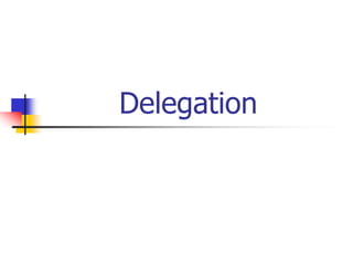 Delegation
 