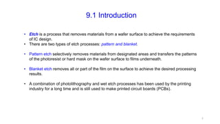 Lecture 9_Etch, How Etching was done in semiconductor process | PDF