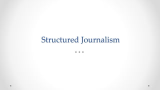 Structured Journalism
 
