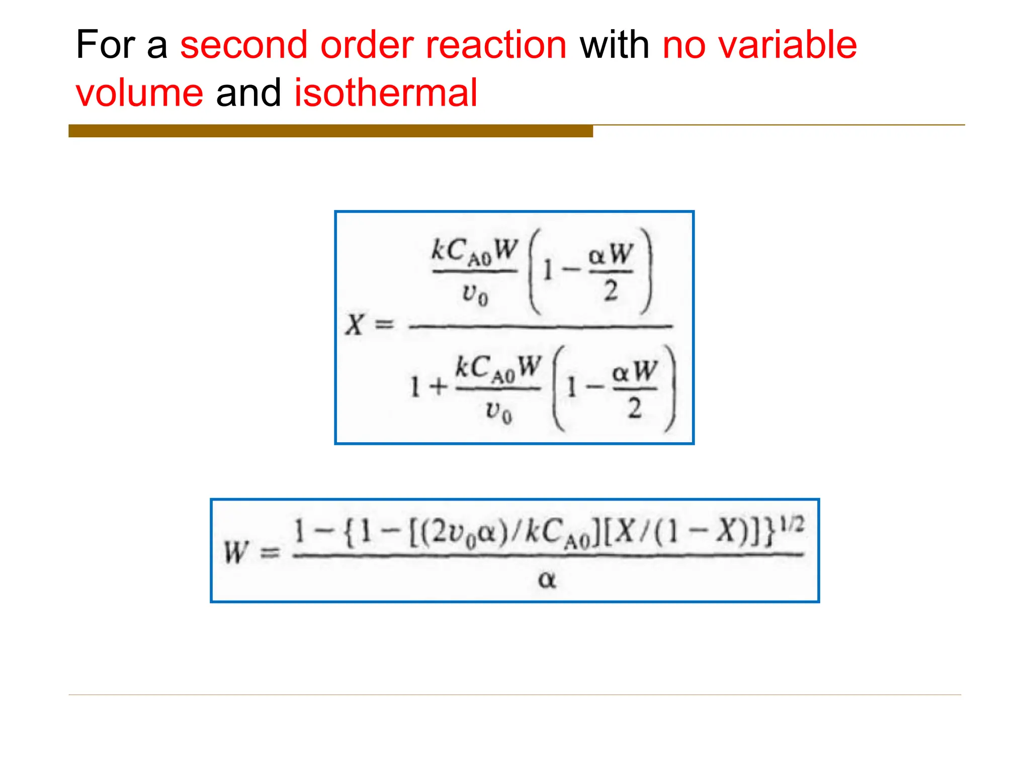 For a second order reaction with no variable
volume and isothermal
 