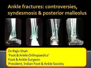 Dr.Rajiv Shah
‘Foot & Ankle Orthopaedics’
Foot & Ankle Surgeon
President, Indian Foot & Ankle Society
 
