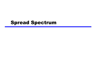Spread Spectrum
 