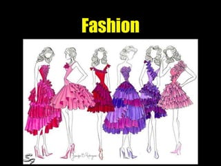 Fashion
 