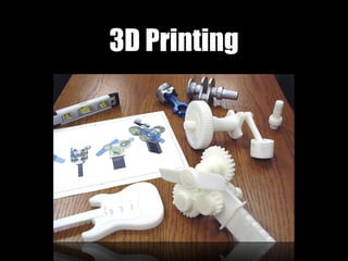 3D Printing
 