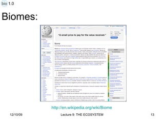 Biomes: http:// en.wikipedia.org/wiki/Biome bio 1.0 