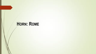 HORN: ROME
 