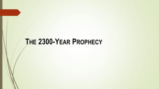 THE 2300-YEAR PROPHECY
 