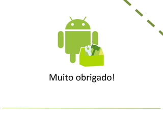 Muito obrigado!
 