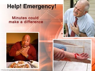 Help! Emergency!
Minutes could
make a difference
© Business & Legal Reports, Inc. 1110
 