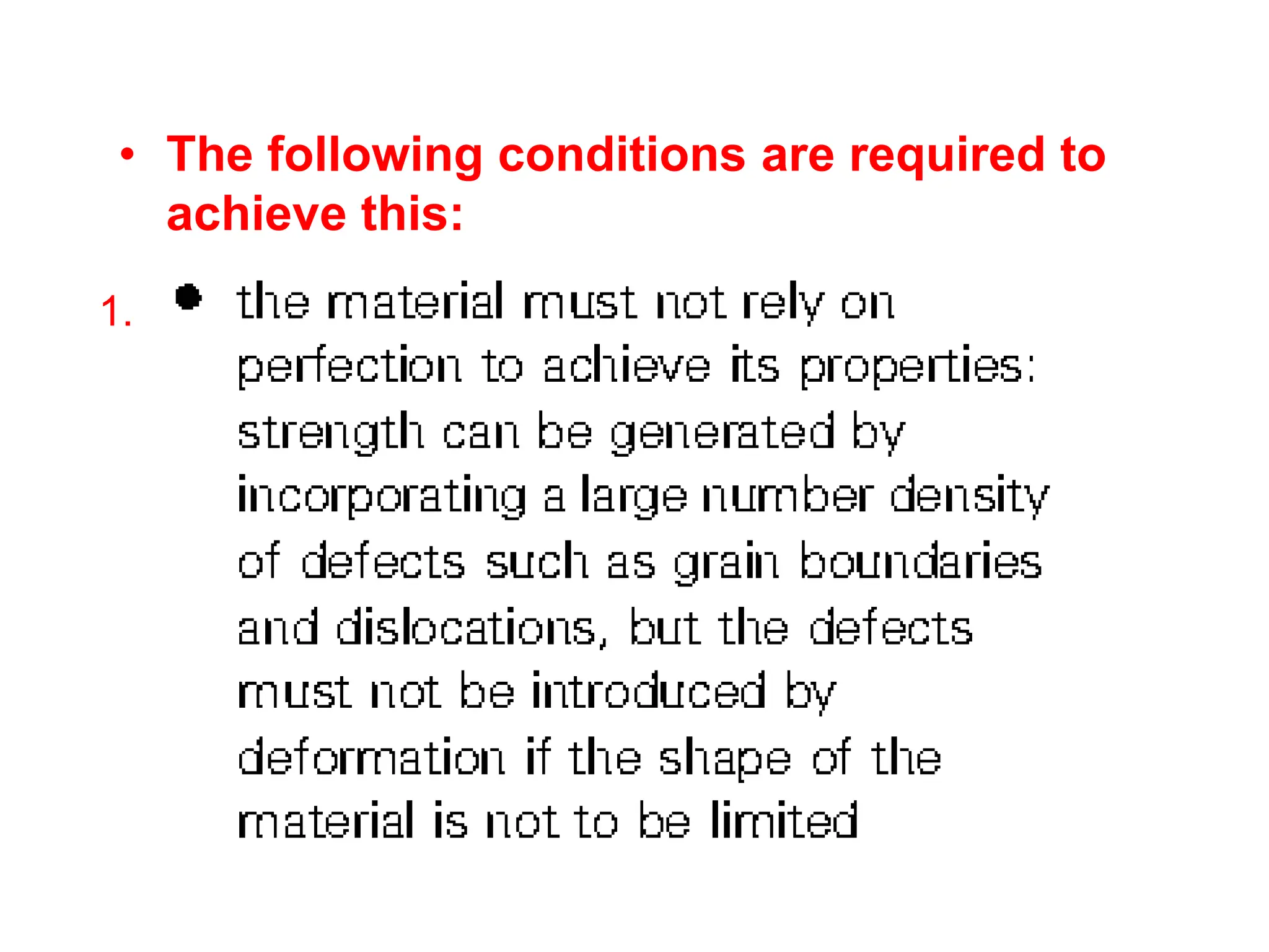 • The following conditions are required to
achieve this:
1.
 