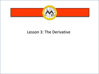 Lesson 3: The Derivative
 