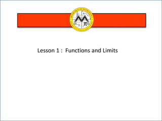 Lesson 1 : Functions and Limits
 
