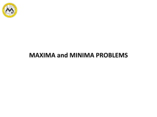 MAXIMA and MINIMA PROBLEMS
 