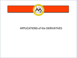 APPLICATIONS of the DERIVATIVES
 
