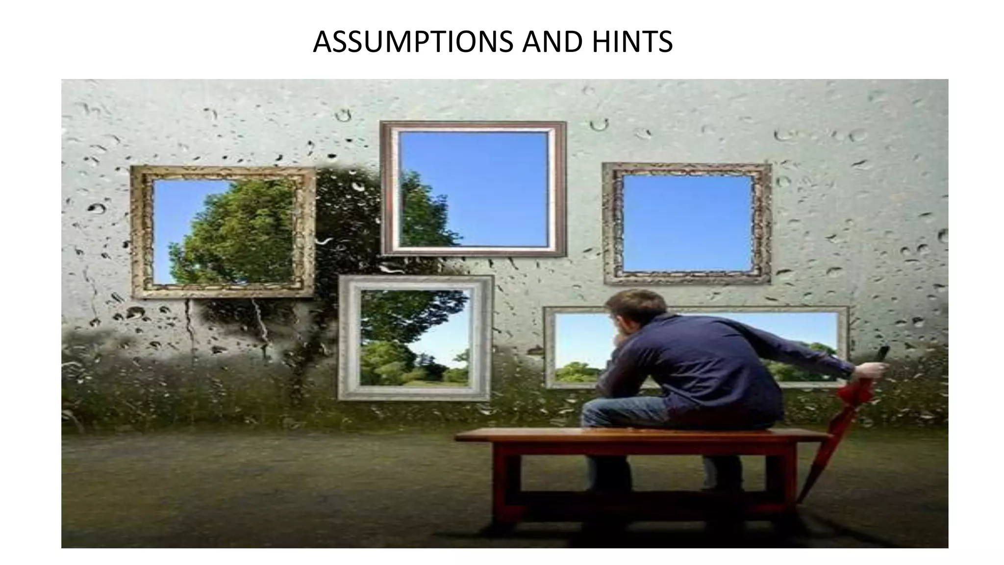 ASSUMPTIONS AND HINTS
 