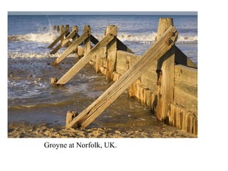 Groyne at Norfolk, UK.
 