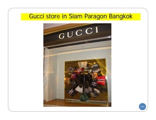 Gucci store in Siam Paragon Bangkok




                                      5-81
 